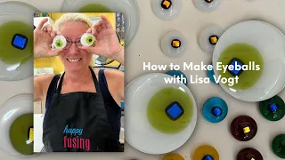 How to Make Eyeballs with Lisa Vogt