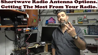 Shortwave Antenna Options. How to get the most from your radio.