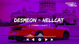 Desmeon - Hellcat (Slowed+Reverb) || Slowed Reverb Musics || Ncs Release