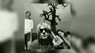 nirvana - something in the way sped up