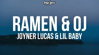 Joyner Lucas - Ramen & OJ (Lyrics) ft. Lil Baby