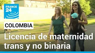 Colombia: la licencia de maternidad también cobija a personas trans y no binarias • FRANCE 24