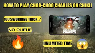 HOW TO PLAY CHOO-CHOO CHARLES ON CHIKII | NO QUEUE |UNLIMITED TIME 😱🔥| 100 WORKING TRICK✓  |