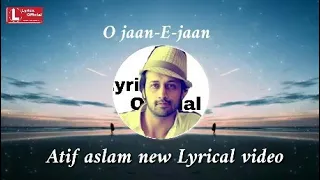 O jaane Jaan lyrical video | Atif Aslam song | by #Lyricsonly