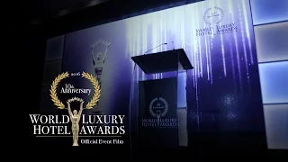 2016 World Luxury Hotel Awards 10th Anniversary Gala Ceremony