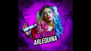 Arlequina - Mc Bella (Audio Oficial)