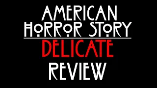 American Horror Story: Delicate (Review)