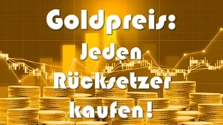 Goldpreis: Jeden Rücksetzer kaufen! + Silber & Minen