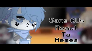 |•Sans AU's React To Memes•| [2/2] (Requests) Credits on Desc-||Gacha Club||Akira-Life