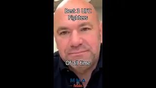 Dana White Names his Top 3 MMA Fighters of All Time