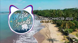 MUSICA ELETRONICA GOSPEL  - Cia Salt - Quero conhecer Jesus ft. Dj Yuuki Remix