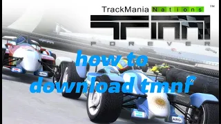 How to download trackmania nations forever on pc (the easy way)