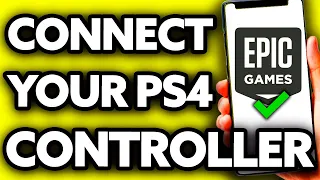 How To Connect PS4 Controller to PC Epic Games (EASY!)