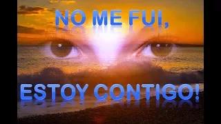 ¡NO ME FUI, ESTOY CONTIGO!