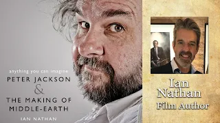 Ian Nathan, author, “Anything You Can Imagine: Peter Jackson and the Making of Middle-earth"