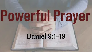 Powerful Prayer - Daniel 9:1-19
