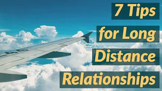 7 Tips for Long Distance Relationships (Loneliness Series #3)