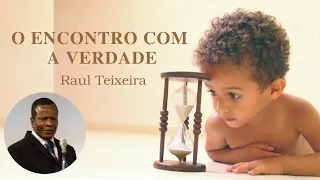 O encontro com a verdade - Raul Teixeira