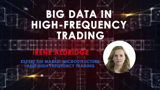 BIG DATA in HIGH FREQUENCY TRADING    IRENE ALDRIDGE