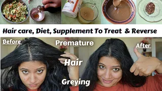 Complete Hair Care, Diet, Ayurvedic Supplement To Treat Premature Hair Greying, Reverse Grey Hair