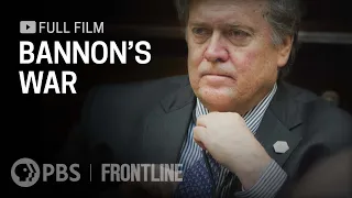 Bannon's War (full documentary) | FRONTLINE