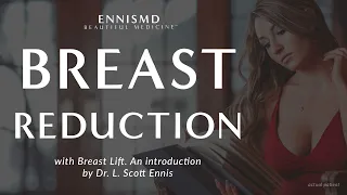 Breast Reduction with Dr. L. Scott Ennis