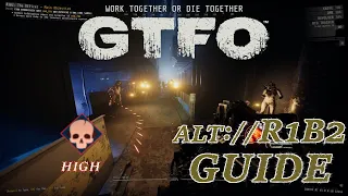 Staring At The Floor Won't Cut It This Time! - GTFO ALT://R1B2 Guide