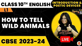 CBSE Class 10 English | How to Tell Wild Animals | Introduction & Poetic Devices #VedantuClass10