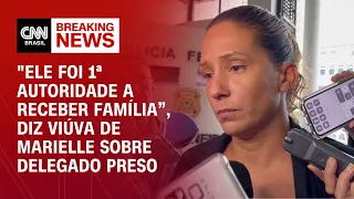 "Ele foi 1ª autoridade a receber família”, diz viúva de Marielle sobre delegado preso | AGORA CNN