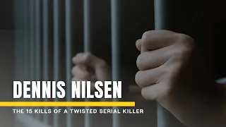 True Crime - The Killing Spree of Dennis Nilsen