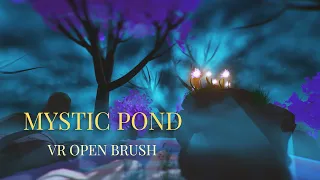 OpenBrush VR Painting | "Mystic Pond"