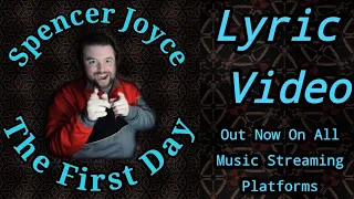 Spencer Joyce - The First Day (Lyric Video)