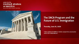 The DACA Program and the Future of U.S. Immigration