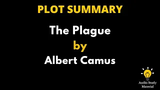 Plot Summary Of The Plague By Albert Camus. - The Plague By Albert Camus Summary