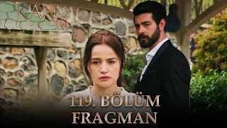 Kan Çiçekleri 119. Bölüm Fragmanı (9 Haziran Cuma)