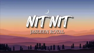 Jasleen Royal - Nit Nit (Lyrics)