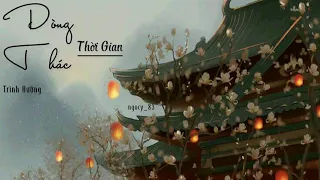 [vietsub/pinyin] Dòng Thác Thời Gian - Trình Hưởng / 时光洪流 - 程响 