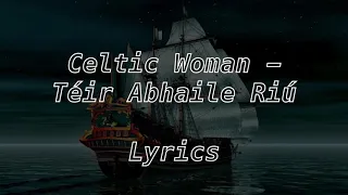 Téir Abhaile Riú - Celtic Woman (Lyrics)