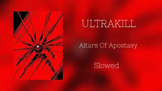 Ultrakill - Altars Of Apostasy | Slowed