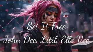 John Dee, Litil, Elle Vee - Set It Free | Future Bass | Lyrics - Firewood