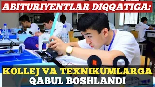 ABITURIYENTLAR DIQQATIGA: KOLLEJ VA TEXNIKUMLARGA QABUL BOSHLANDI