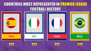 Countries MOST REPRESENTED in Premier League History | TOP-50