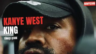 Kanye West - King (Türkçe Çeviri)