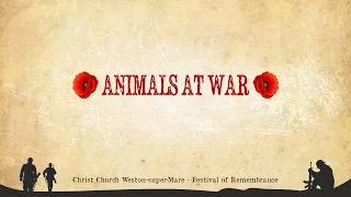 Animals At War - CCWSM Festival of Remembrance