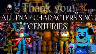 "CENTURIES" but all FNaF Characters sing it (1-4)