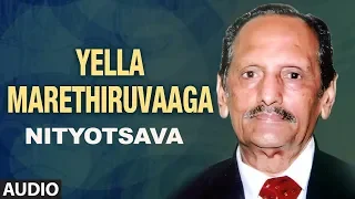 Yella Marethiruvaaga | Nityotsava | K.S. Nissar Ahmed, Mysore Ananthaswamy, Rathmala Prakash | Folk