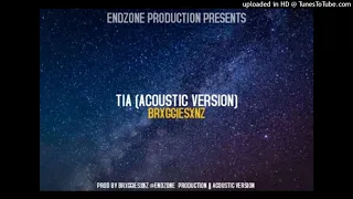 TIA (Acoustic Version 2021)-BrxggieSxnz (Prod by BrxggieSxnz)