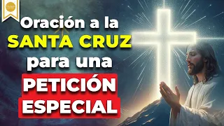 ✝️Oración a la SANTA CRUZ, BENDICION y protección ESPECIAL en la casa y lugar de trabajo, en su día