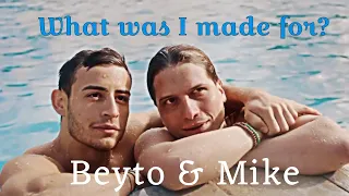 Beyto & Mike| What Was I Made For?- Gay Storyline||