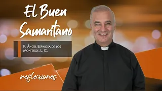 El Buen Samaritano - Padre Ángel Espinosa de los Monteros